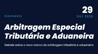 Seminário - Arbitragem Especial Tributária e Aduaneira - 29/10, 10h.